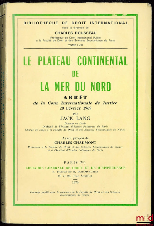 LANG (Jack) – LA PLATEAU CONTINENTAL DE LA MER DU NORD, Arrêt de la Cour Internationale de Justice du 20 février 1969