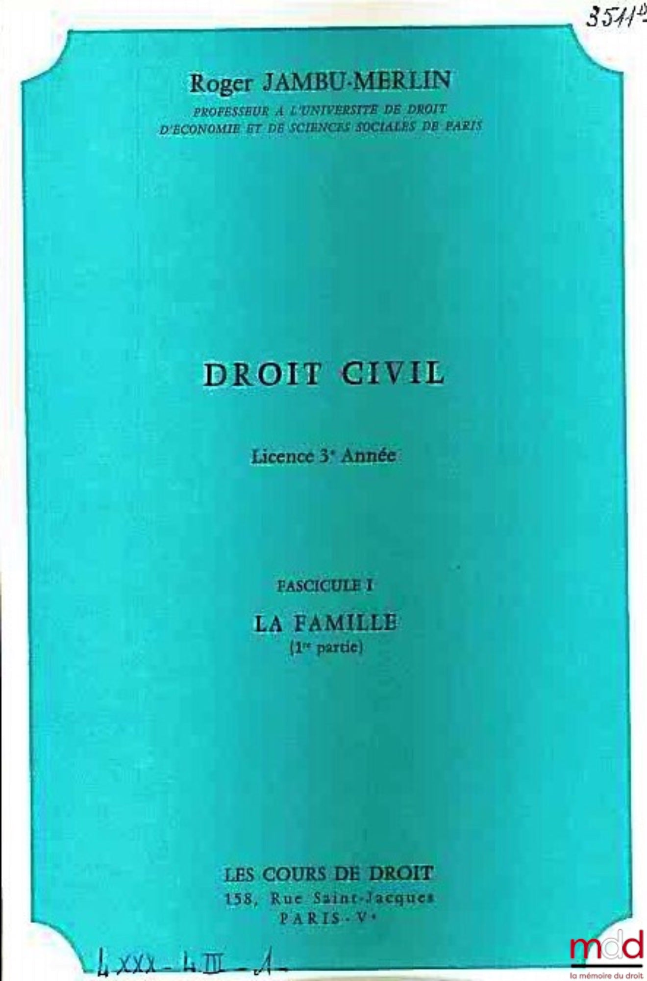 JAMBU-MERLIN (Roger) – COURS DE DROIT CIVIL : LA FAMILLE - LES INCAPABLES MAJEURS, Licence 3ème année, 1972-1973