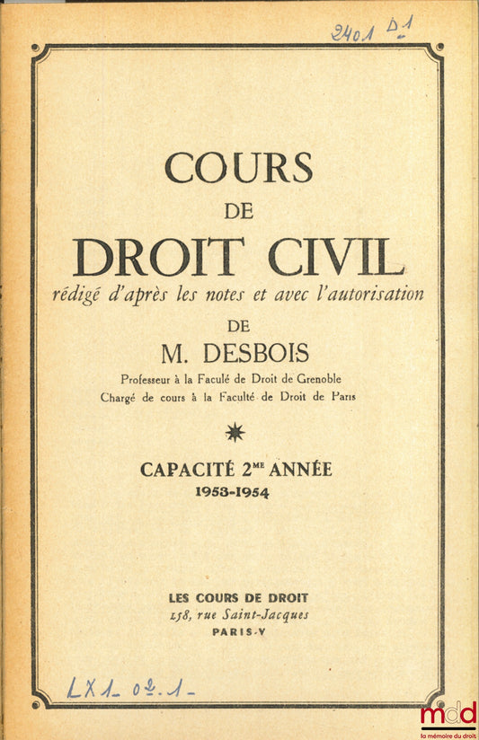 DESBOIS (Henri) – COURS DE DROIT CIVIL, Capacité 2e année, 1953-1954