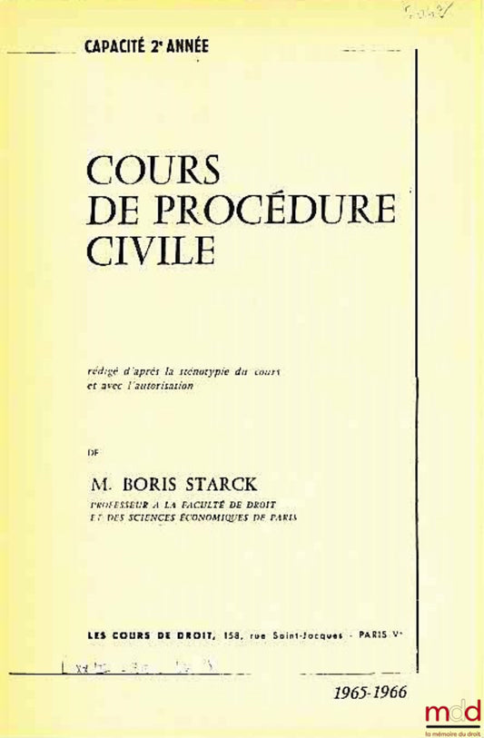 STARCK (Boris) – COURS DE PROCÉDURE CIVILE, Capacité 2ème année, 1965-1966