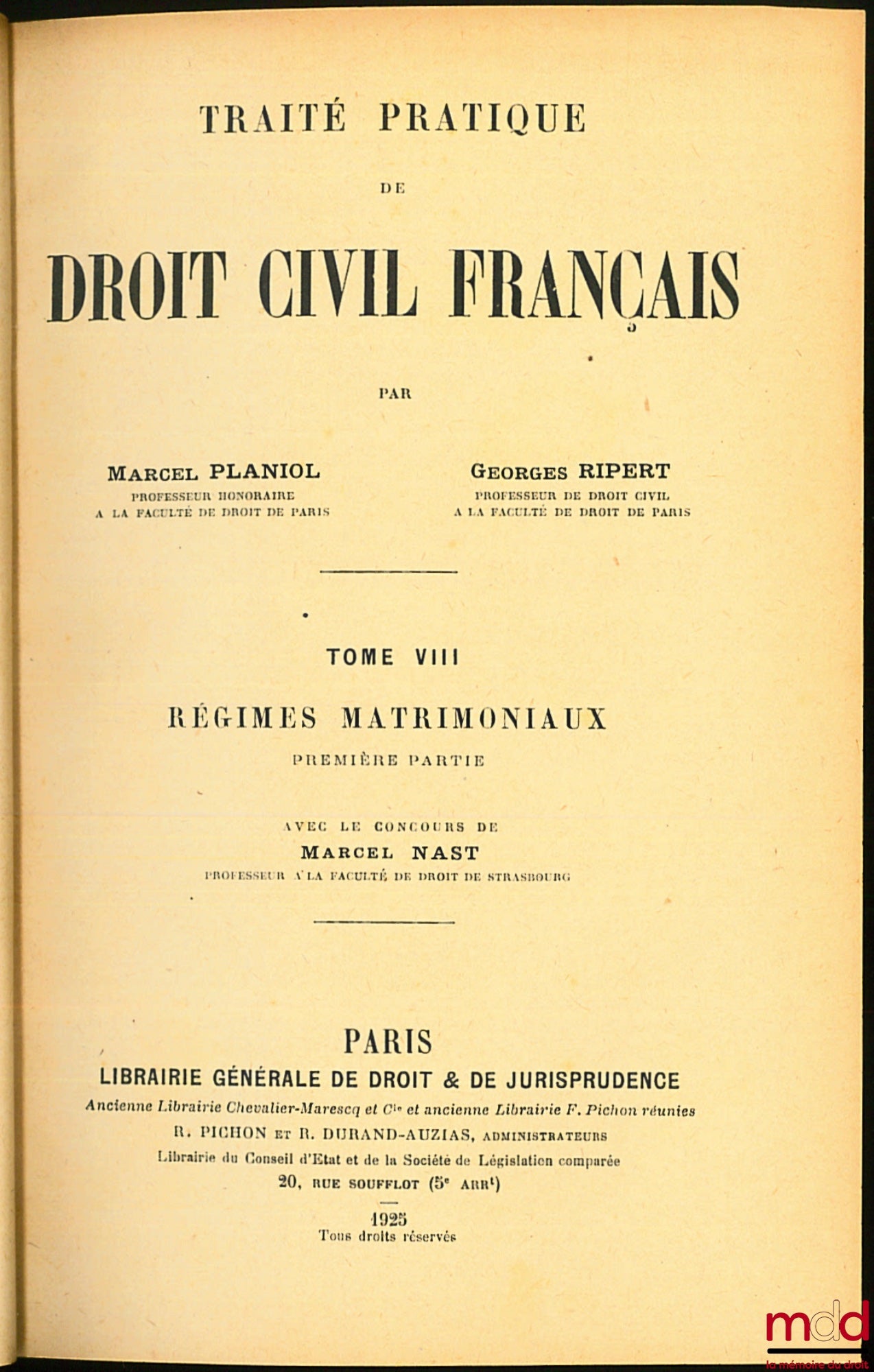 PLANIOL (Marcel) et RIPERT (Georges) – TRAITÉ PRATIQUE DE DROIT CIVIL FRANÇAIS, 1re éd. : t. 8 [seul] : Les Régimes matrimoniaux (1re partie) avec le concours de M. NAST
