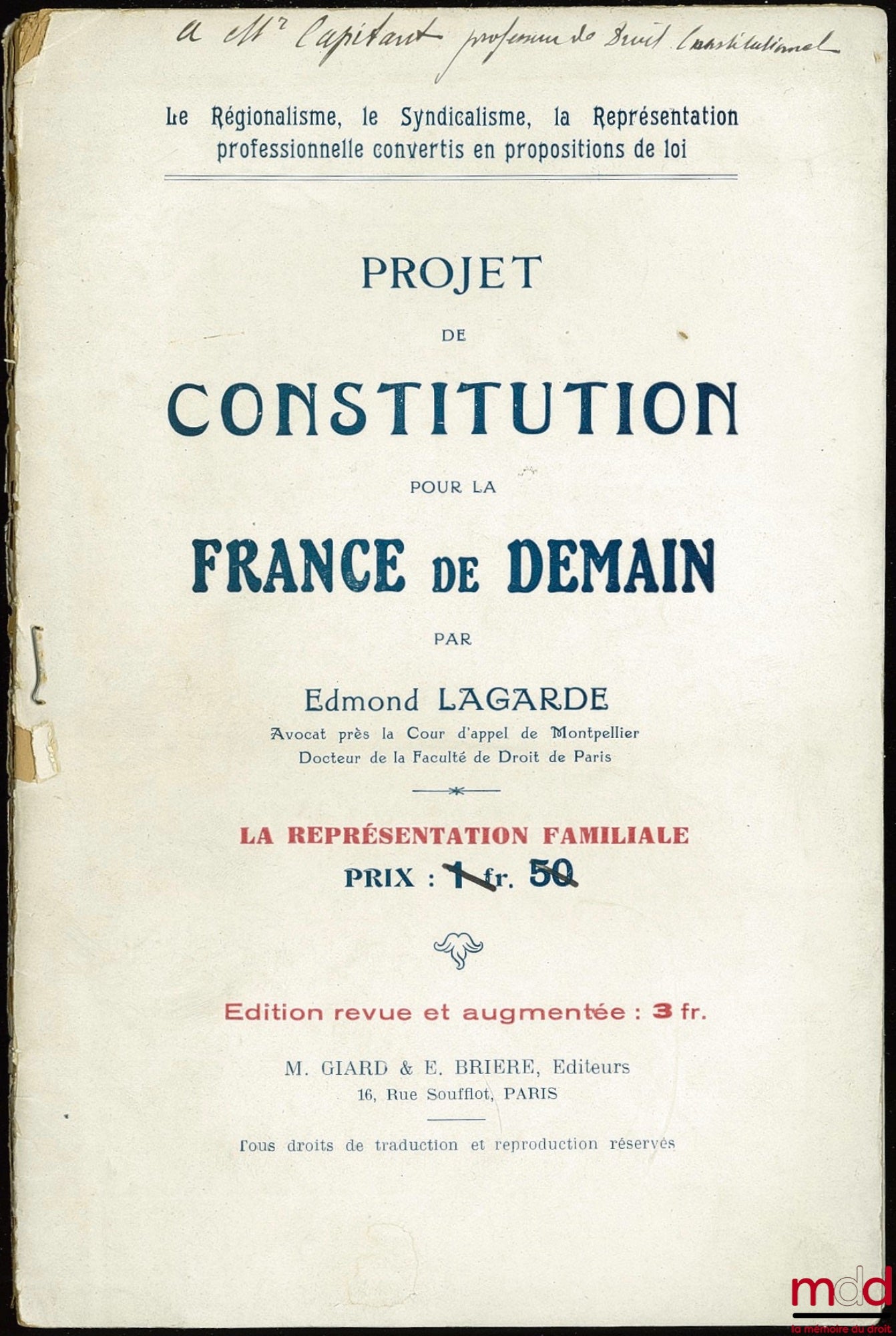 [Constitution], LAGARDE (Edmond) – PROJET DE CONSTITUTION POUR LA FRANCE DE DEMAIN - LA REPRÉSENTATION FAMILIALE, coll. Le régionalisme, le Syndicalisme, la Représentation professionnelle convertis en propositions de loi