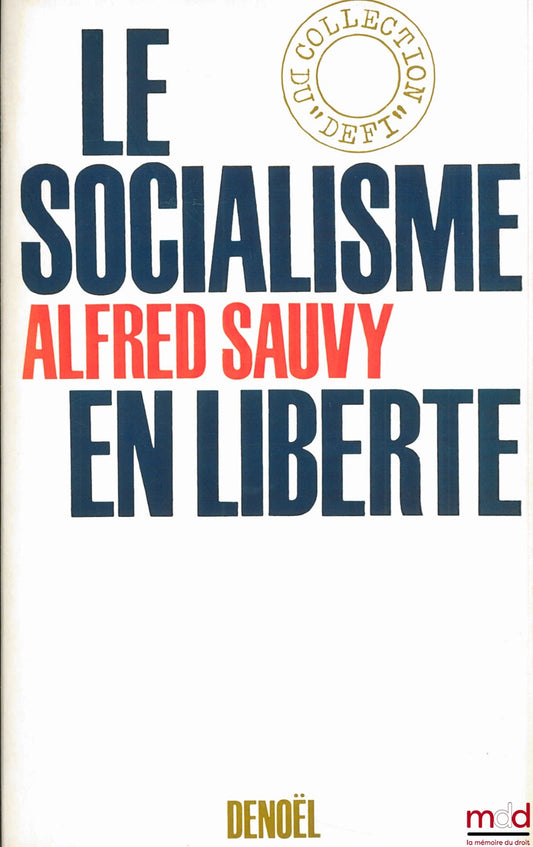 SAUVY (Alfred) – LE SOCIALISME EN LIBERTÉ, coll. du “défi”