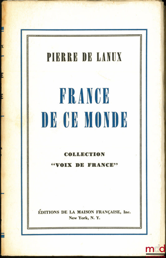 LANUX (Pierre de) – FRANCE DE CE MONDE, coll. ”Voix de France”
