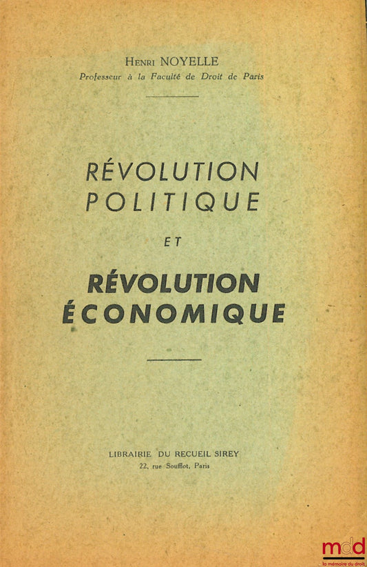 NOYELLE (Henri) – RÉVOLUTION POLITIQUE ET RÉVOLUTION ÉCONOMIQUE
