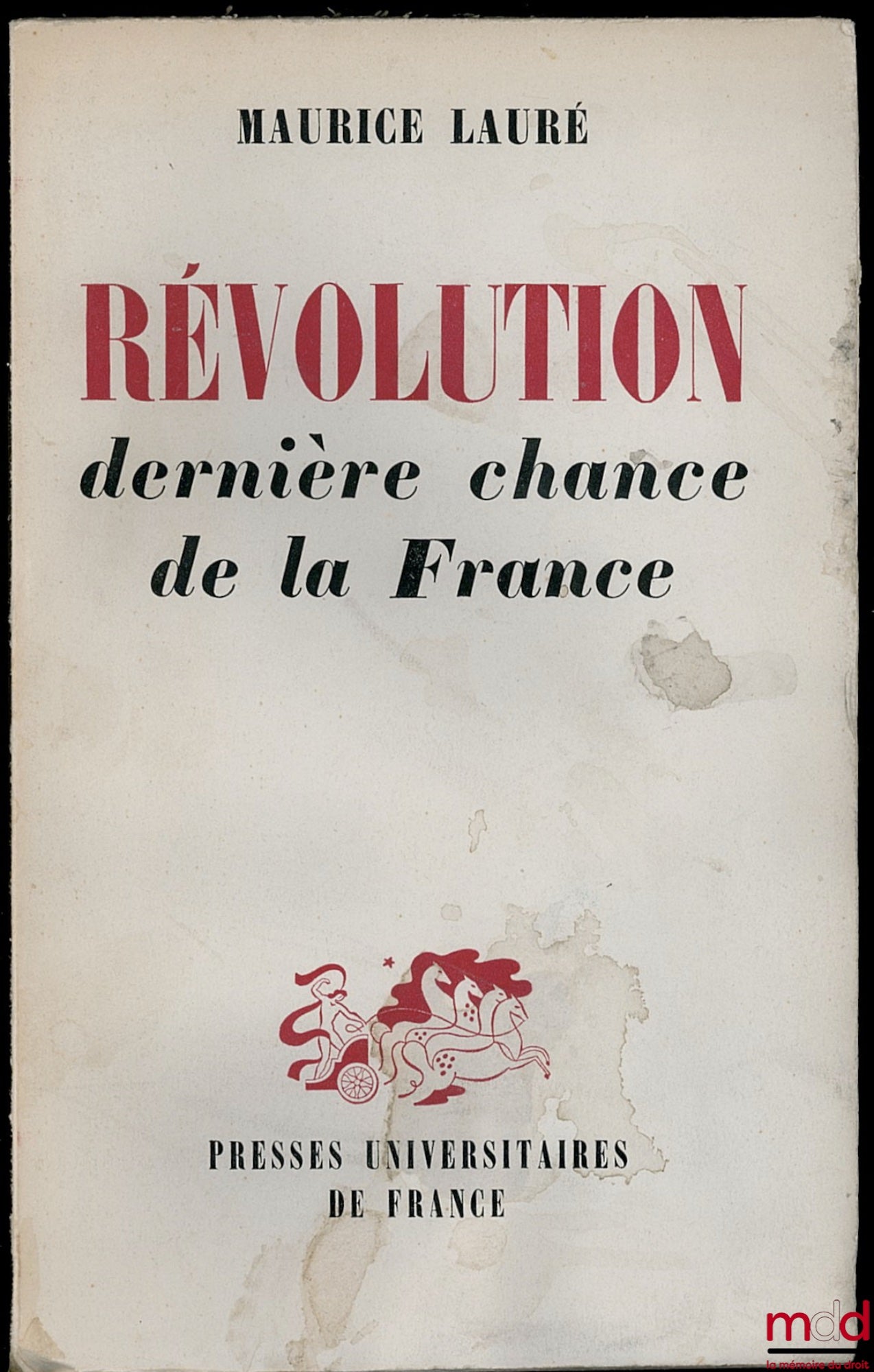 LAURÉ (Maurice) – RÉVOLUTION, DERNIÈRE CHANCE DE LA FRANCE