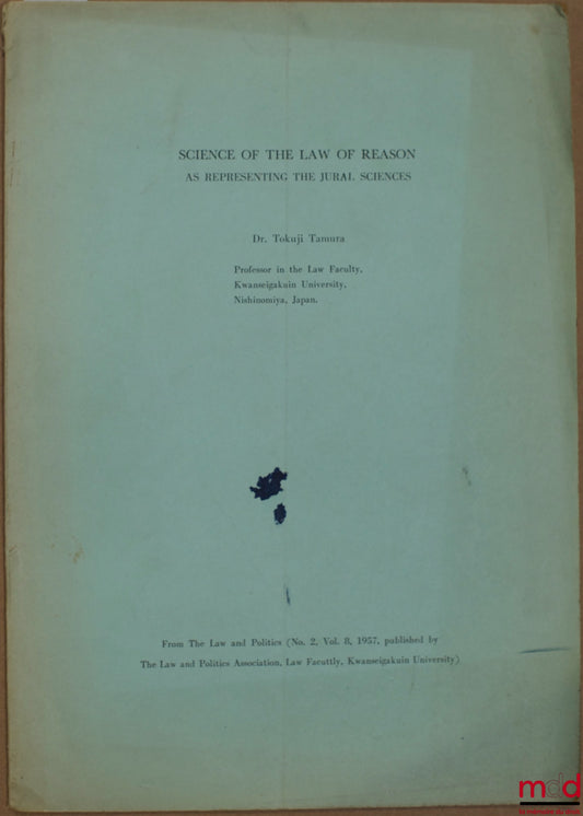 TAMURA (Tokuji) – SCIENCE OF THE SAW OF REASON AS REPRESENTING THE JURAL SCIENCES, Extrait de la Revue Law and politics n° 2, vol. 8, 1957