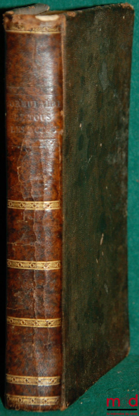 LÉOPOLD – FORMULAIRE DE TOUS LES ACTES, TANT CIVILS QUE COMMERCIAUX, QUE L’ON PEUT PASSER SOUS SEING PRIVÉ ; avec des Observations et des Notes particulières en tête de chaque sorte d’Acte, 4ème éd. revue et augmentée