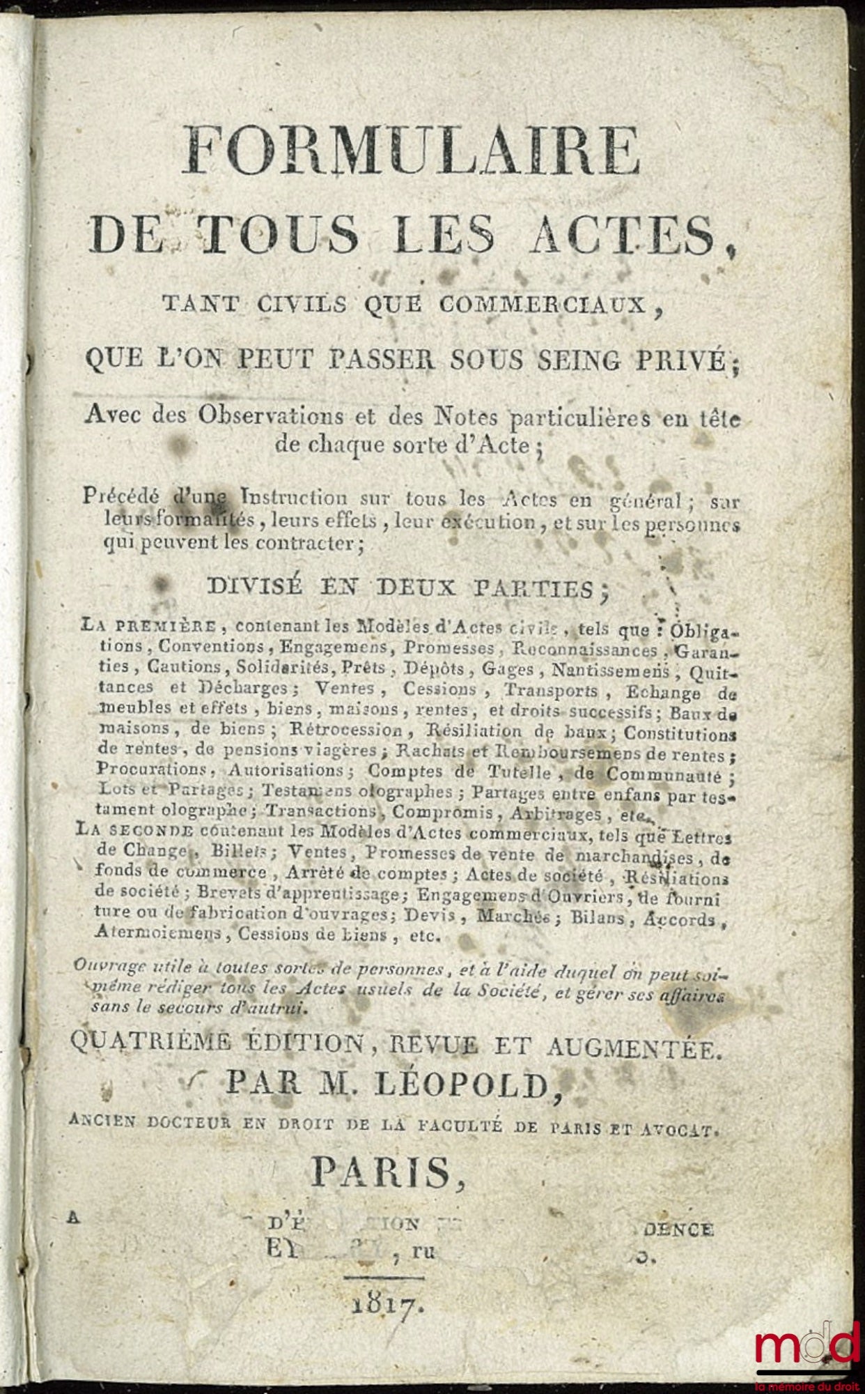 LÉOPOLD – FORMULAIRE DE TOUS LES ACTES, TANT CIVILS QUE COMMERCIAUX, QUE L’ON PEUT PASSER SOUS SEING PRIVÉ ; avec des Observations et des Notes particulières en tête de chaque sorte d’Acte, 4ème éd. revue et augmentée