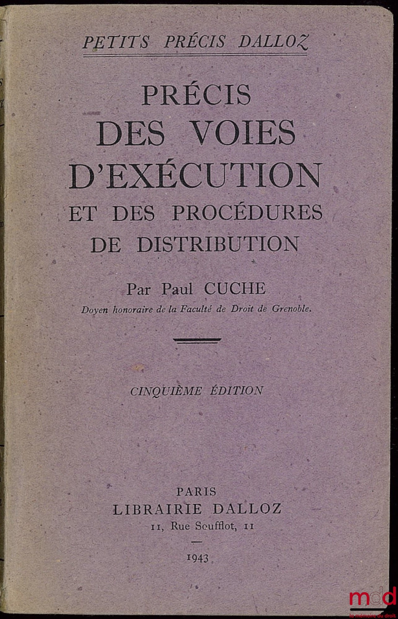 CUCHE (Paul) – PRÉCIS DES VOIES D’EXÉCUTION ET DES PROCÉDURES DE DISTRIBUTION, 5e éd., coll. Petits Précis Dalloz