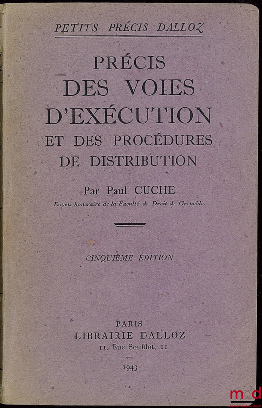 CUCHE (Paul) – PRÉCIS DES VOIES D’EXÉCUTION ET DES PROCÉDURES DE DISTRIBUTION, 5e éd., coll. Petits Précis Dalloz