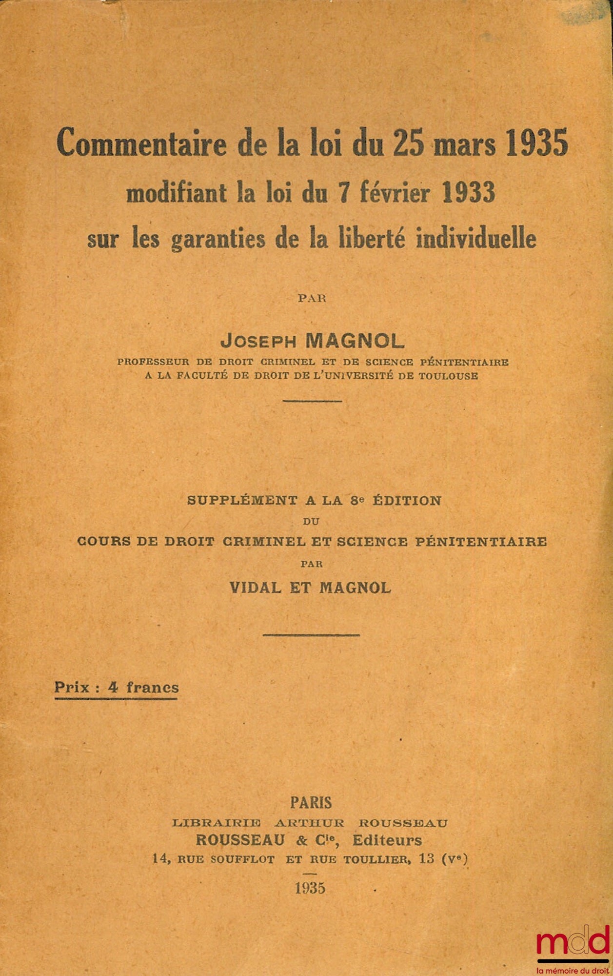 MAGNOL (Joseph) – COMMENTAIRE DE LA LOI DU 25 MARS 1935 modifiant la loi du 7 février 1933 sur les garanties de la liberté individuelle