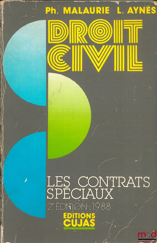 MALAURIE (Philippe) et AYNÈS (Laurent) – COURS DE DROIT CIVIL : LES CONTRATS SPÉCIAUX, 2ème éd. refondue