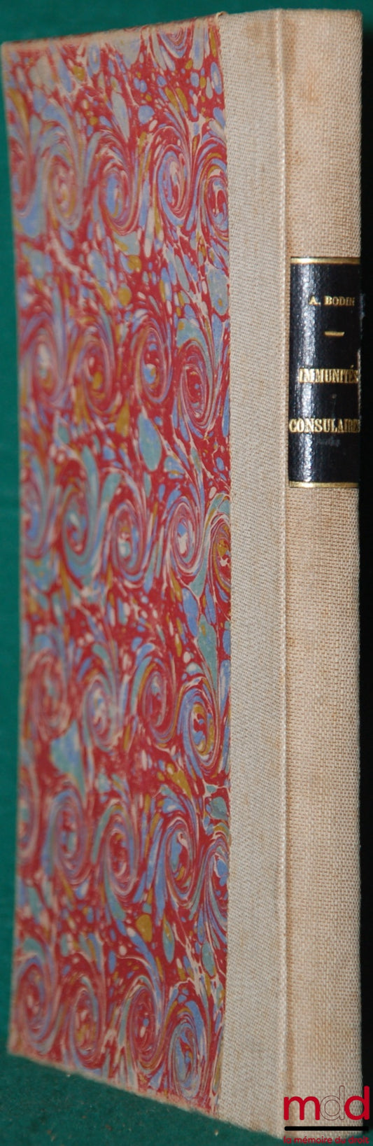 BODIN (Albert) – DES IMMUNITÉS CONSULAIRES DANS LES PAYS DE CHRÉTIENTÉ