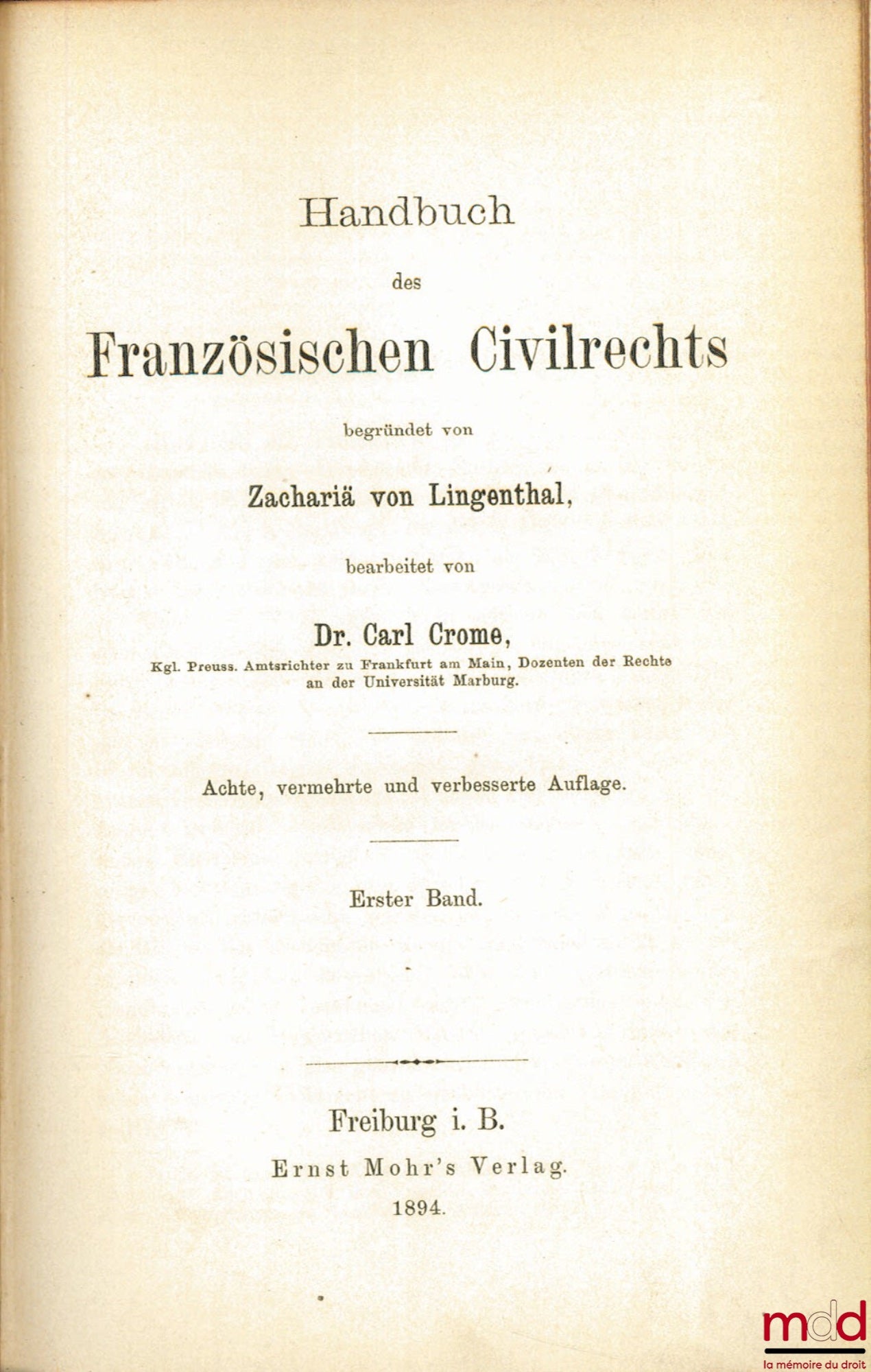 LINGENTHAL (Zachariä von) et CROME (Carl) – HANDBUCH DES FRANZÖSISCHEN CIVILRECHTS, 8ème éd. revue et augmentée, t. I et t. III
