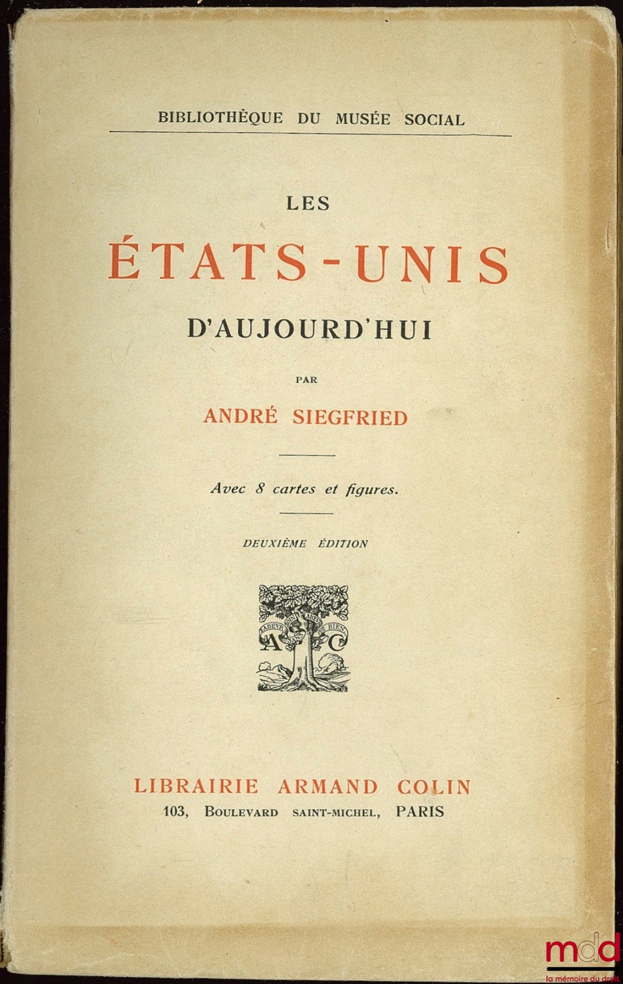 SIEGFRIED (André) – LES ÉTATS-UNIS D’AUJOURD’HUI, avec 8 cartes et figures, 2ème éd., Bibl. du musée social