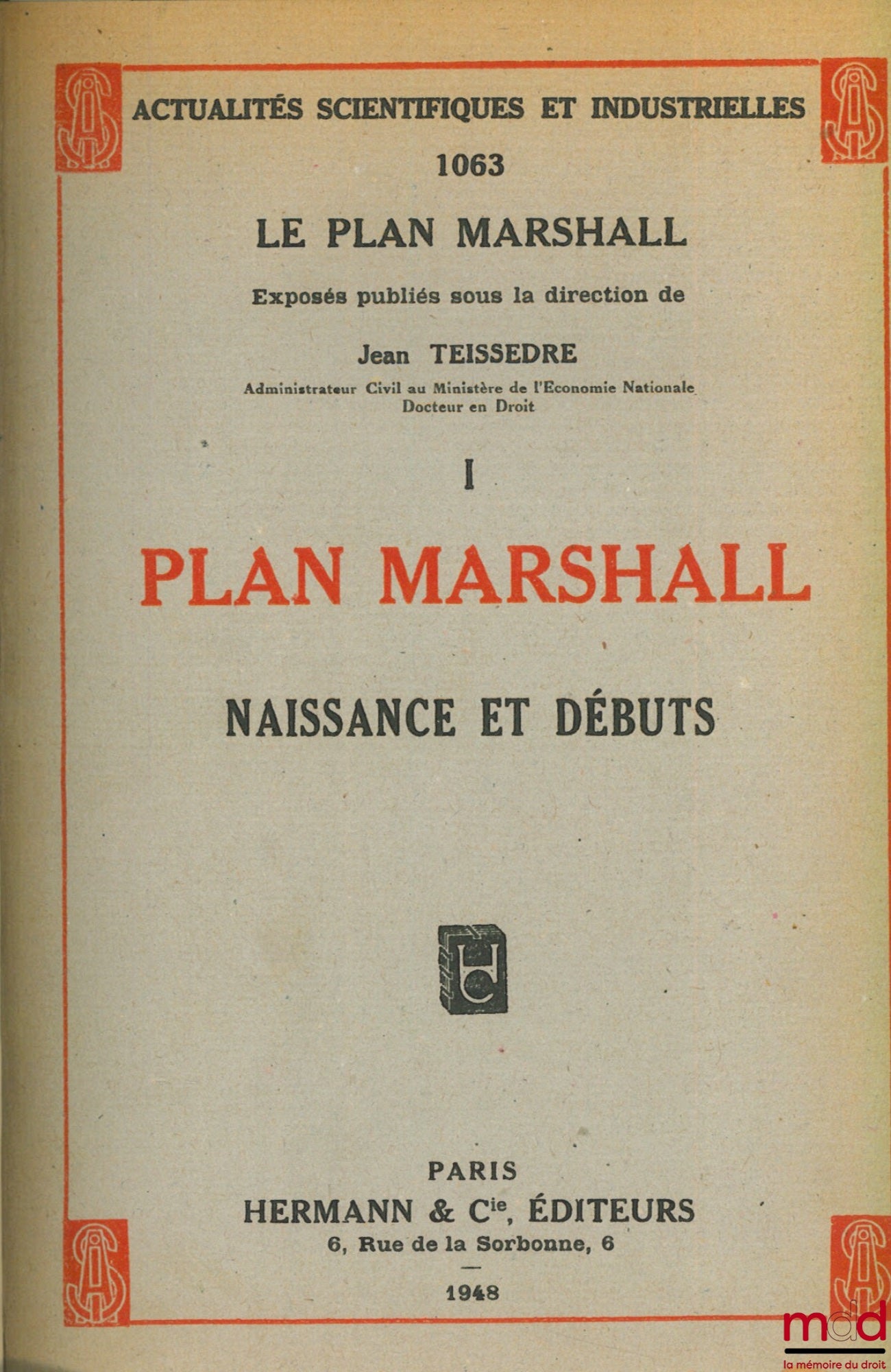 TEISSÈDRE (Jean) – LE PLAN MARSHALL, NAISSANCE ET DÉBUTS, coll. Actualités scientifiques et industrielles 1063