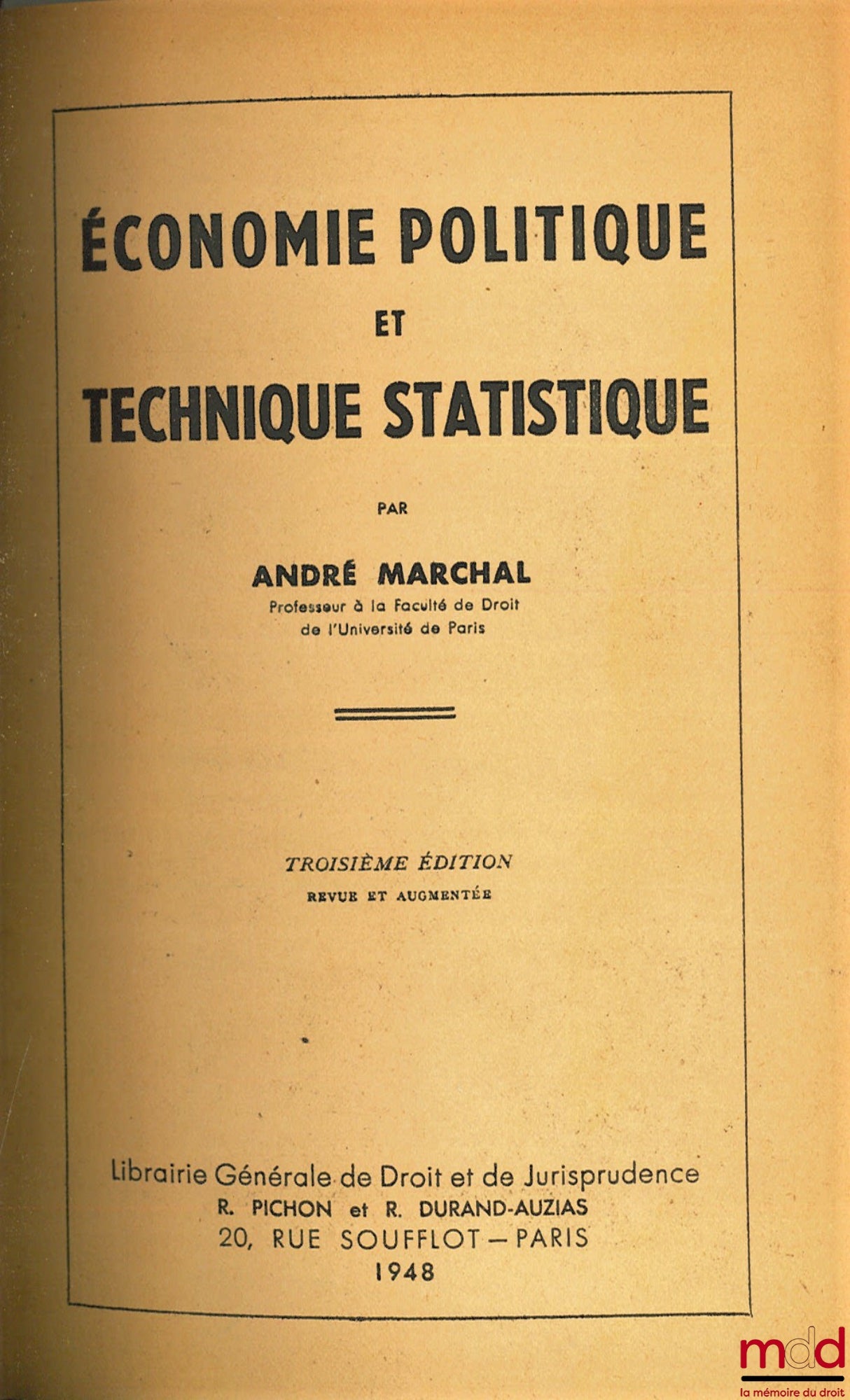 MARCHAL (André) – ÉCONOMIE POLITIQUE ET TECHNIQUE STATISTIQUE, 3ème éd. revue et augmentée