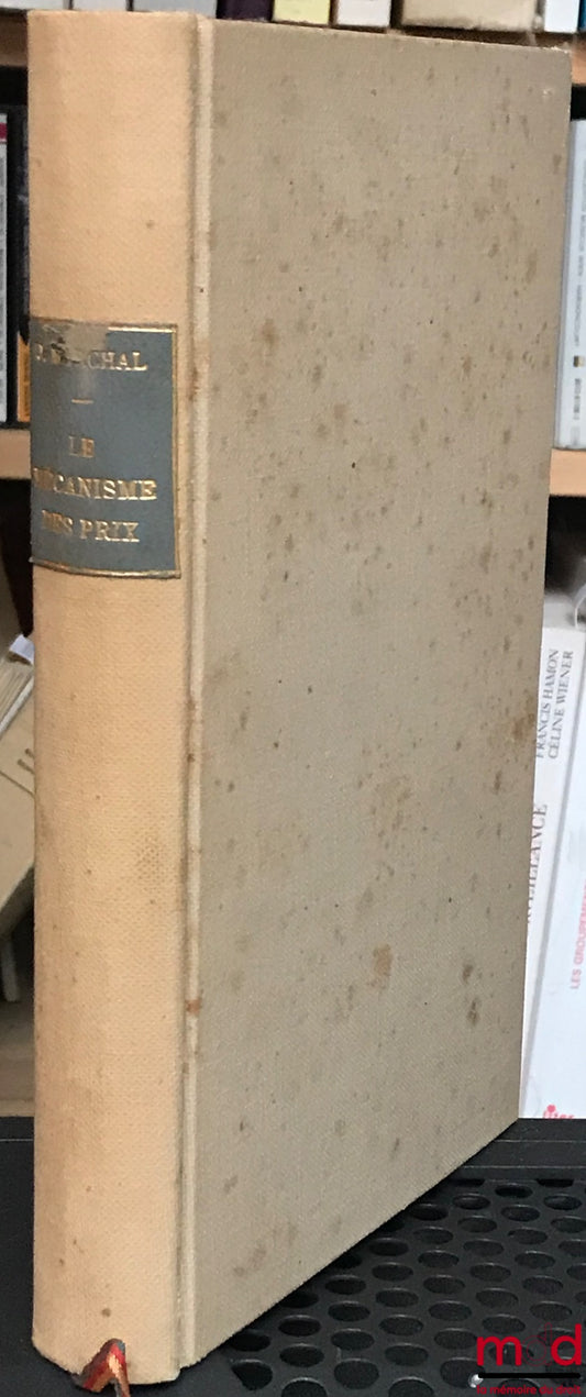 MARCHAL (Jean) – LE MÉCANISME DES PRIX, 2ème éd. revue et augmentée