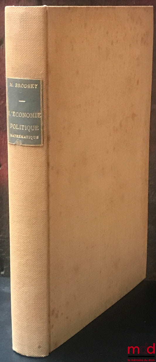 BRODSKY (Michel) et ROCHER (Pierre) – L’ÉCONOMIE POLITIQUE MATHÉMATIQUE, coll. L’économie politique