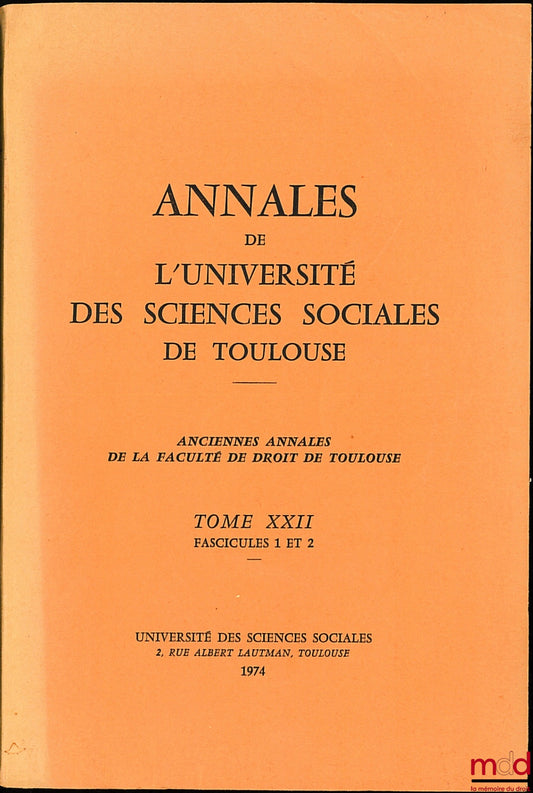 [Collectif] – ANNALES DE L’UNIVERSITÉ DES SCIENCES SOCIALES DE TOULOUSE, t. XXII, fasc. I et II