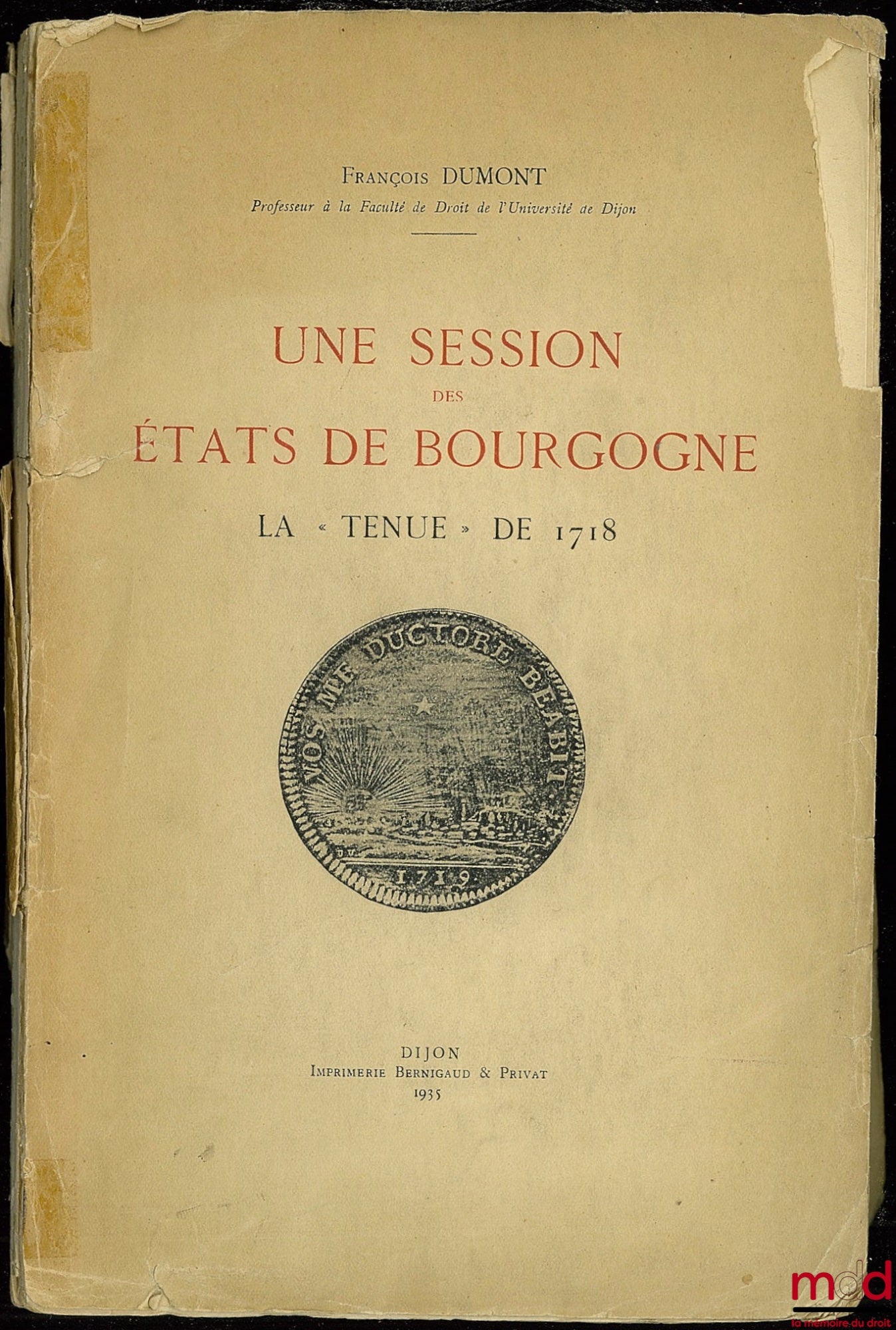 DUMONT (François) – UNE SESSION DES ÉTATS DE BOURGOGNE, LA “TENUE” DE 1718