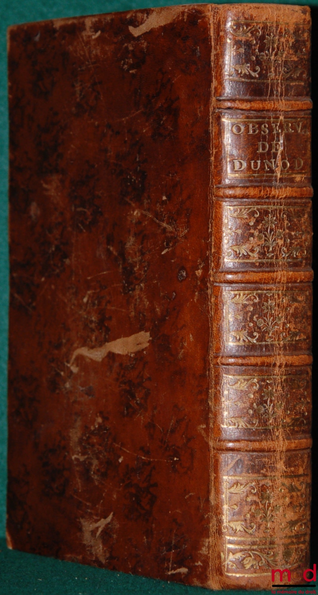 [Coutumes], DUNOD DE CHARNAGE (François Ignace) – OBSERVATIONS SUR LES TITRES DES DROITS DE JUSTICE, DES FIEFS, DES CENS, DES GENS MARIÉS ET DES SUCCESSIONS, DE LA COUTUME DU COMTÉ DE BOURGOGNE, AVEC LES TRAITÉS À L’USAGE DE LA MÊME PROVINCE SUR LES INSTI