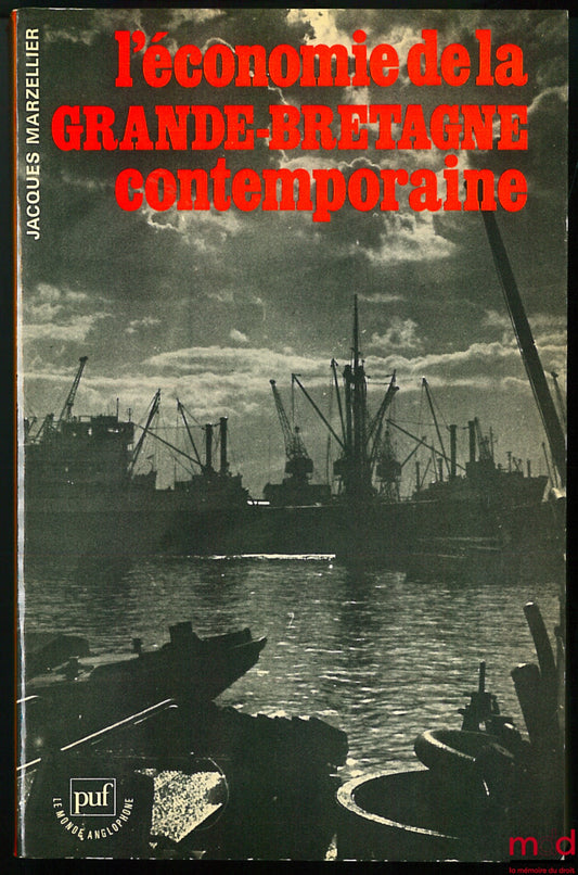 MARZELLIER (Jacques) – L’ÉCONOMIE DE LA GRANDE-BRETAGNE CONTEMPORAINE, coll. Le monde anglophone