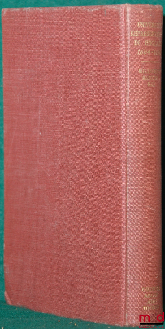 MILLICENT BARTON REX – UNIVERSITY REPRESENTATION IN ENGLAND, 1604 - 1690, études présentées à la Commission internationale pour l’histoire des assemblées d’États, vol. XV