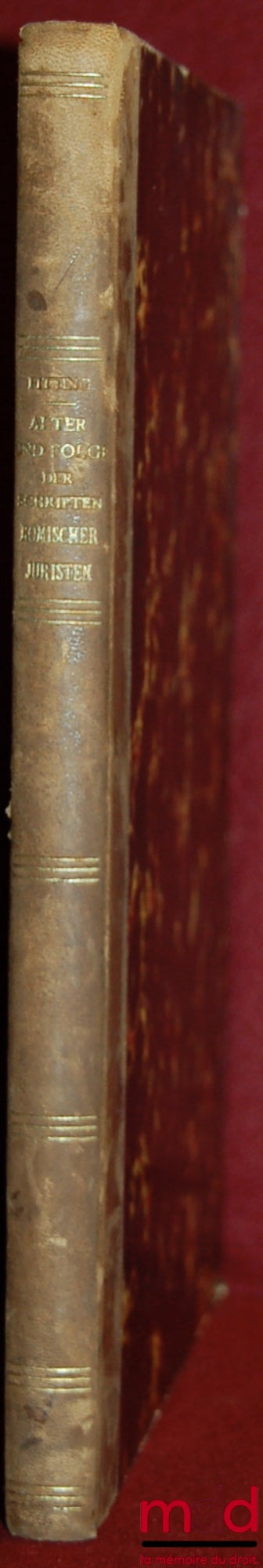 FITTING (Hermann) – ALTER UND FOLGE DER SCHRIFTEN RÖMISCHER JURISTEN VON HADRIAN BIS ALEXANDER, 2e éd. entièrement revue