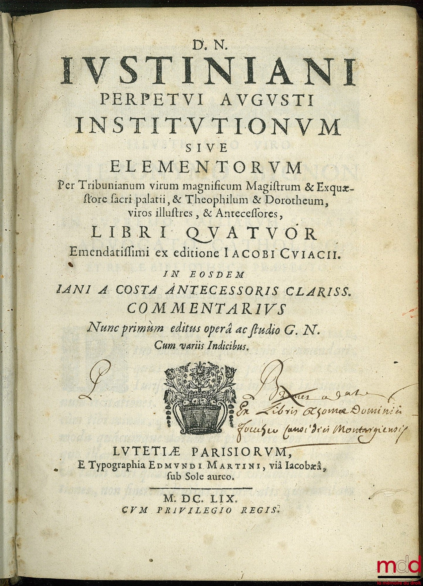 COSTA (Ja. A.), [LACOSTE (Jean de)], NIVARD (Guillaume), CUJAS (Jacques) – D. N. IUSTINIANI PERPETUI AUGUSTI INSTITUTIONUM SIVE ELEMENTORUM per tribunianum virum magnificum Magistrum & Exquæstore sacri palatii, & Theophilum & Dorotheum, viros illustres, &