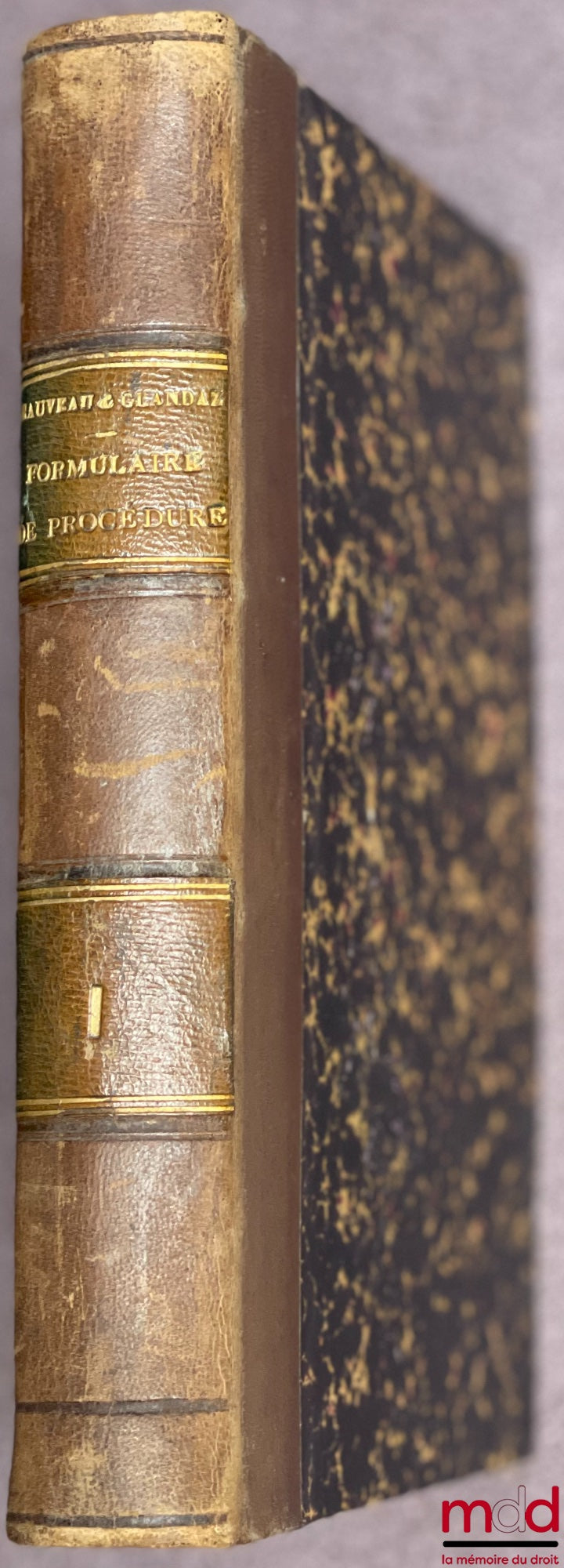 CHAUVEAU (Adolphe) et GLANDAZ (Albert-Sigismond) – FORMULAIRE GÉNÉRAL ET COMPLET OU TRAITÉ PRATIQUE DE PROCÉDURE CIVILE ET COMMERCIALE annoté de toutes les opinions émises dans les lois de la procédure civile et dans le Journal des avoués, 2e tirage confo