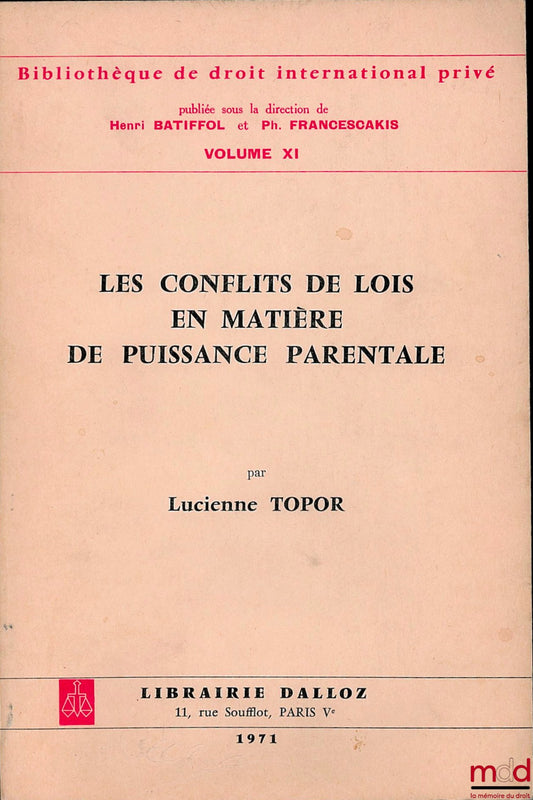 TOPOR (Lucienne) – LES CONFLITS DE LOIS EN MATIÈRE DE PUISSANCE PARENTALE, Bibl. de droit intern. privé, vol. XI