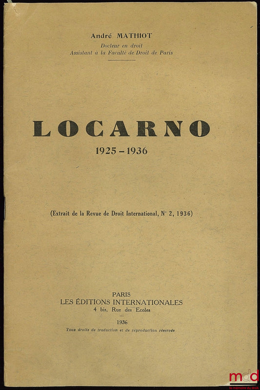 MATHIOT (André) – LOCARNO 1925-1936, extrait de la Revue de droit international, n° 2, 1936