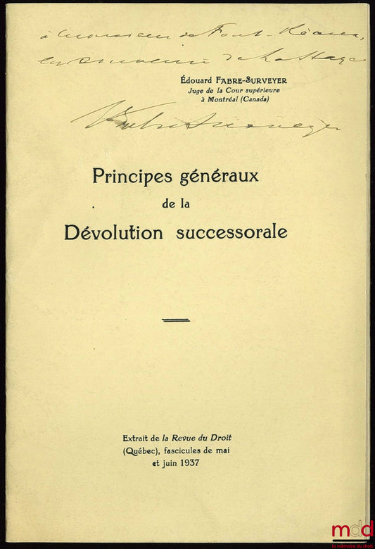 FABRE-SURVEYER (Édouard) – PRINCIPES GÉNÉRAUX DE LA DÉVOLUTION SUCCESSORALE, extrait de la Revue du Droit (Québec), mai et juin 1937