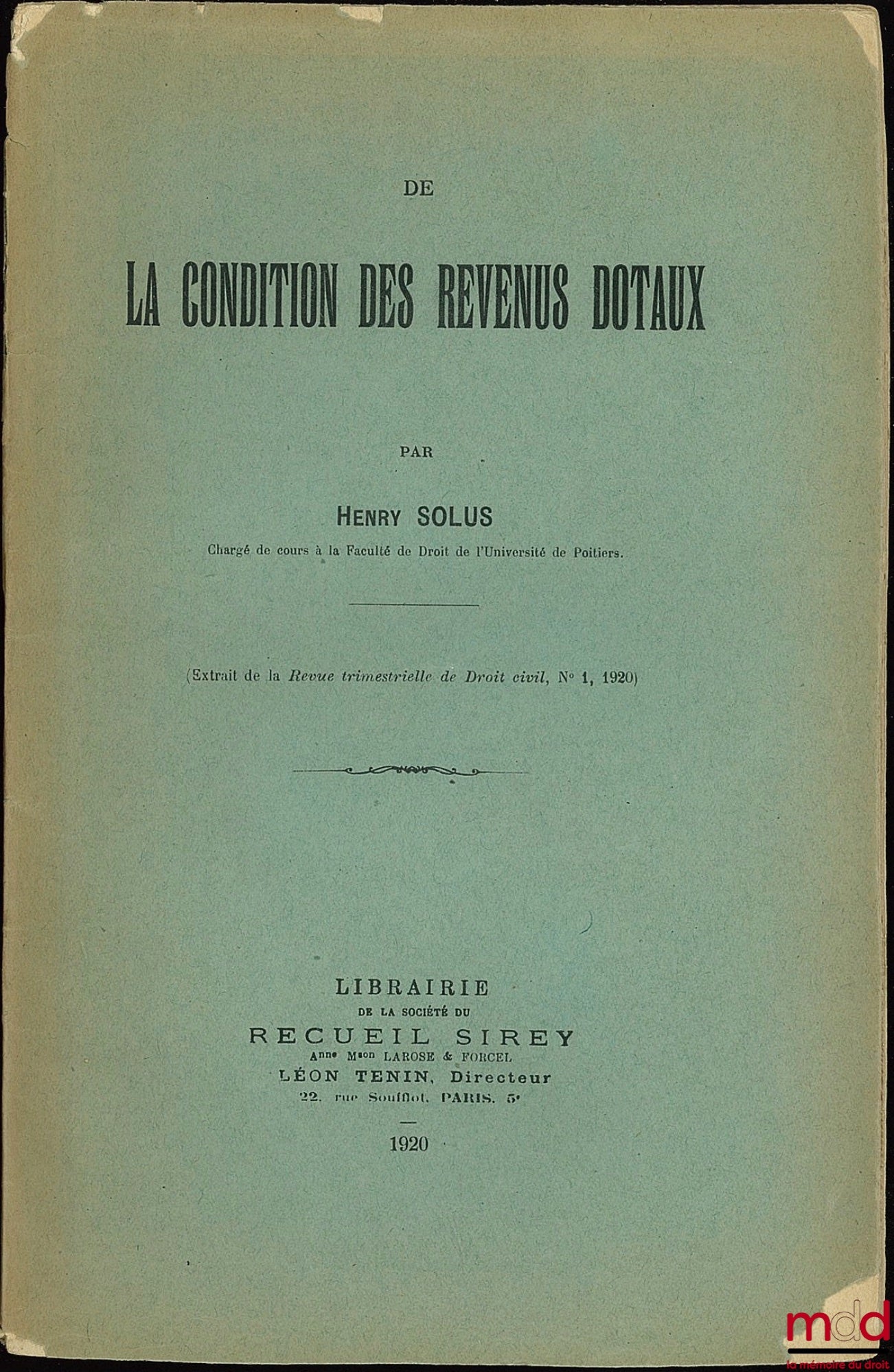 SOLUS (Henry) – DE LA CONDITION DES REVENUS DOTAUX, extrait de la Revue trimestrielle de droit civil n° 1, 1920