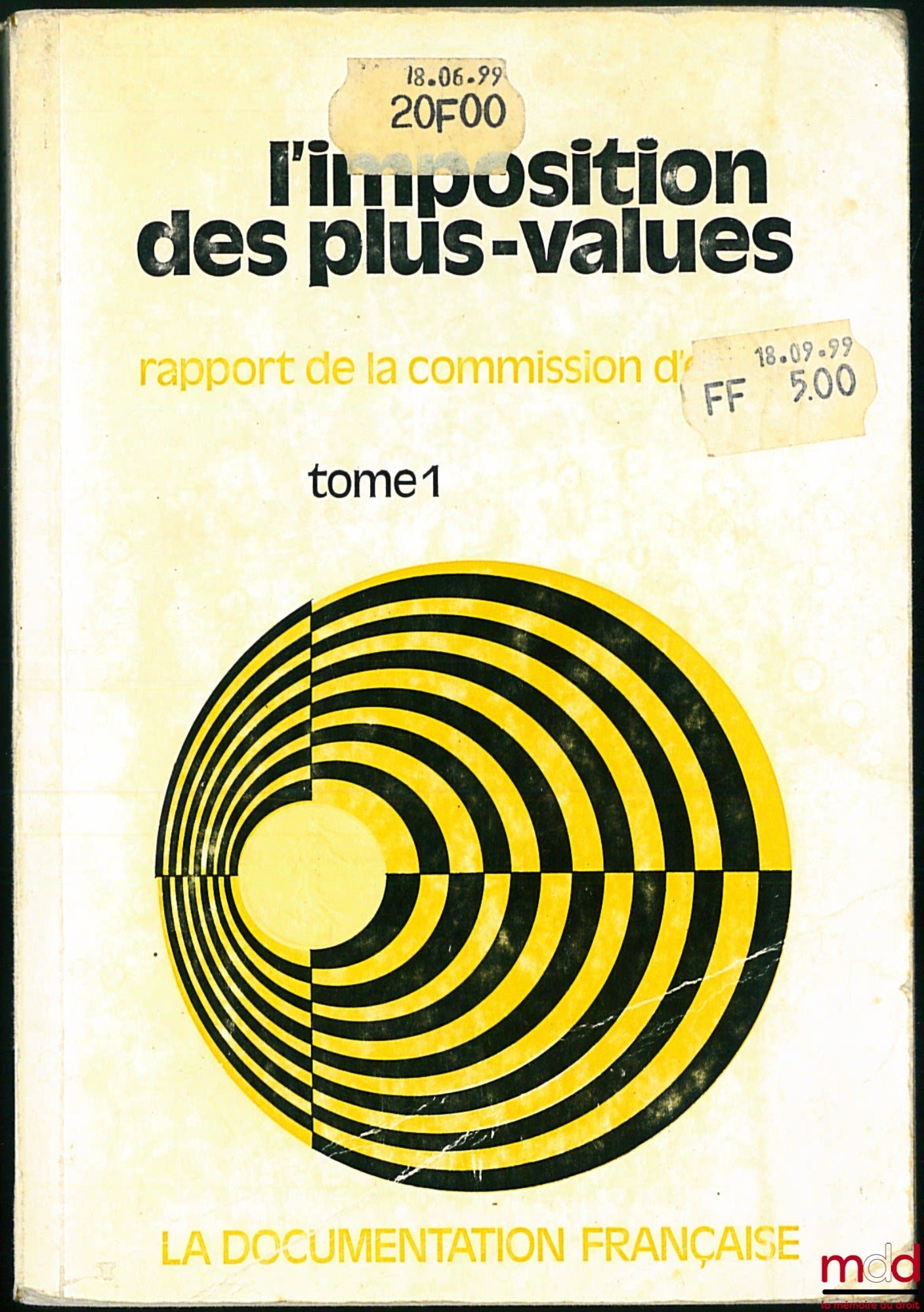[Collectif] – L’IMPOSITION DES PLUS-VALUES, Rapport de la Commission d’étude d’une imposition généralisée des plus-values, T. I : RAPPORT ET ANNEXES. Président Albert MONGUILAN, Rapporteur Jacques DELMAS