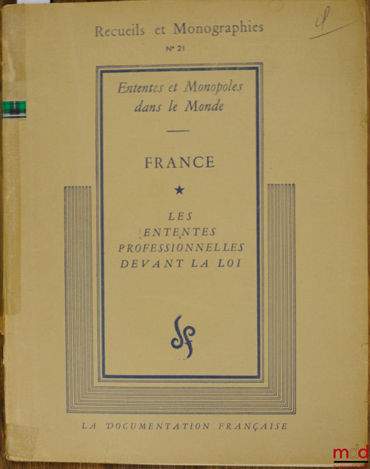 Anonyme – LES ENTENTES PROFESSIONNELLES DEVANT LA LOI : FRANCE, coll. Ententes et Monopoles dans le Monde