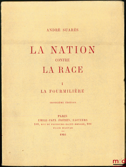 SUARÈS (André) – LA NATION CONTRE LA RACE, t. I : LA FOURMILIÈRE, 3ème éd.