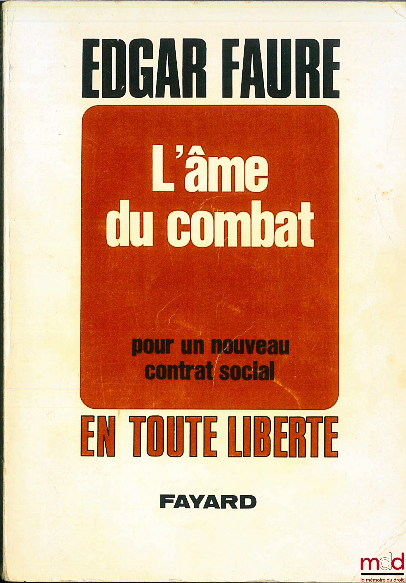 FAURE (Edgard) – L’ÂME DU COMBAT, POUR UN NOUVEAU CONTRAT SOCIAL, coll. En toute liberté