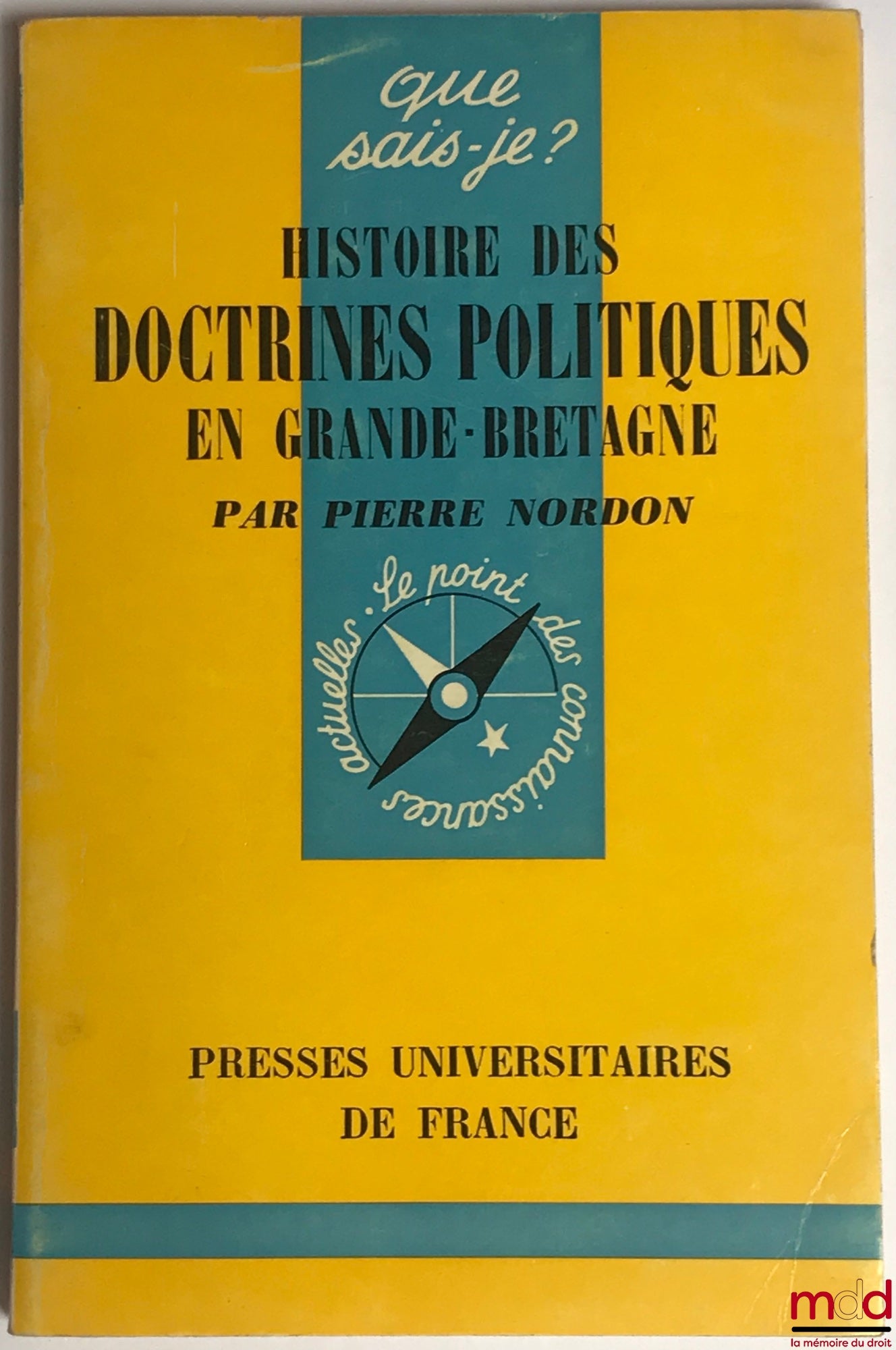 NORDON (Pierre) – HISTOIRE DES DOCTRINES POLITIQUES EN GRANDE-BRETAGNE, coll. Que-sais-je ?