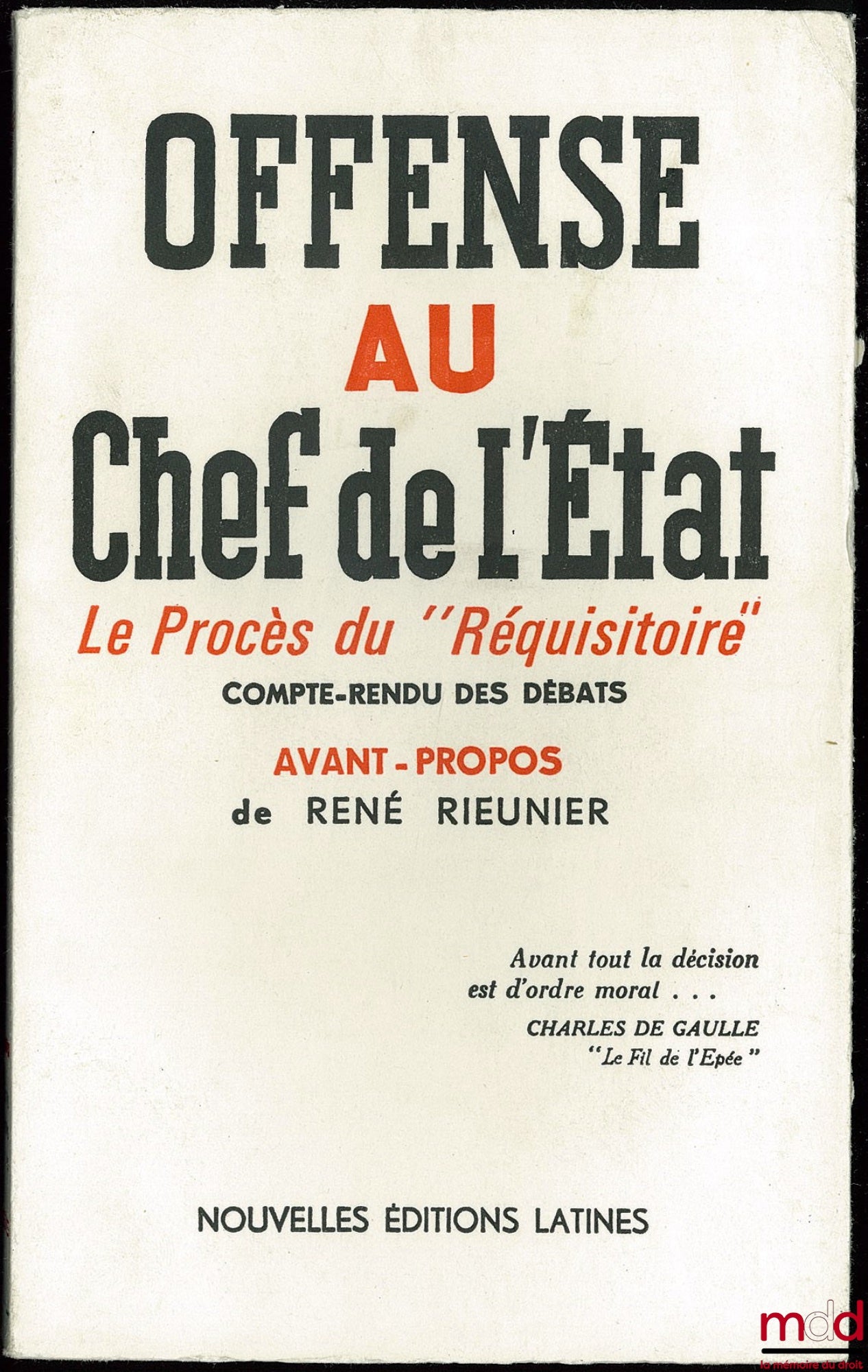 RIEUNIER (René) – OFFENSE AU CHEF DE L’ÉTAT - Le procès du “Réquisitoire contre le mensonge” - Compte-rendu des débats ; avant propos de René Rieunier