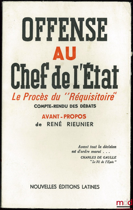 RIEUNIER (René) – OFFENSE AU CHEF DE L’ÉTAT - Le procès du “Réquisitoire contre le mensonge” - Compte-rendu des débats ; avant propos de René Rieunier