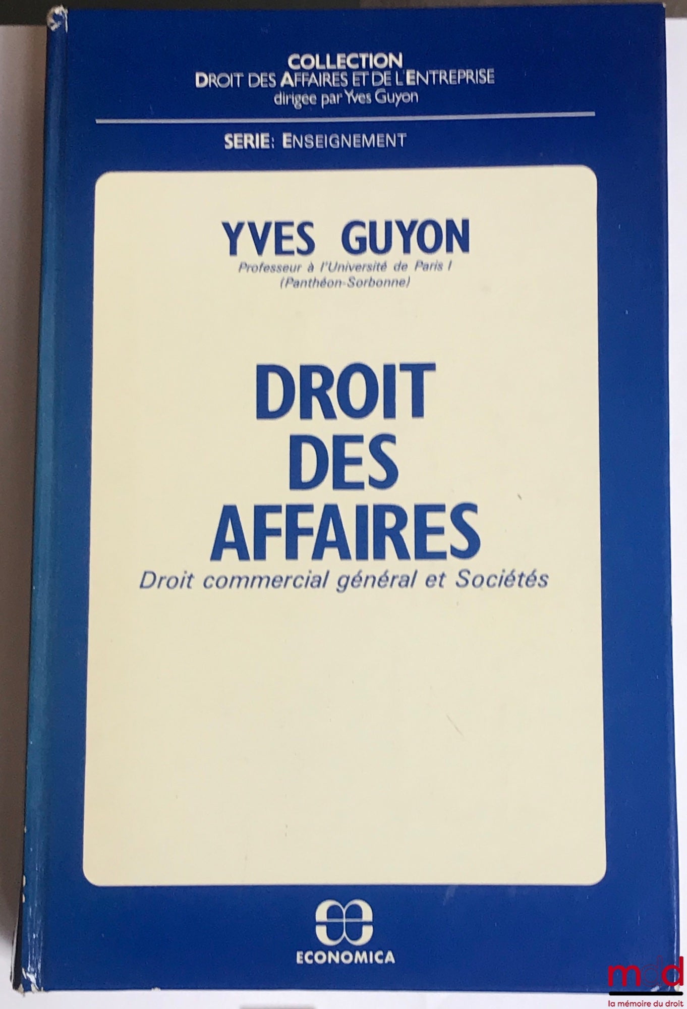 GUYON (Yves) – DROIT DES AFFAIRES, Droit commercial général et Sociétés, coll. Droit des Affaires et de l’Entreprise, série Enseignement