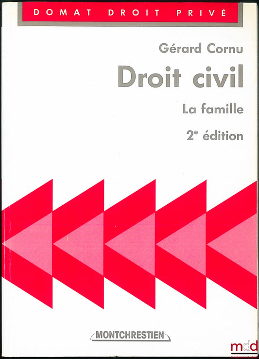 CORNU (Gérard) – DROIT CIVIL : LA FAMILLE, 2e éd., coll. Domat Droit privé