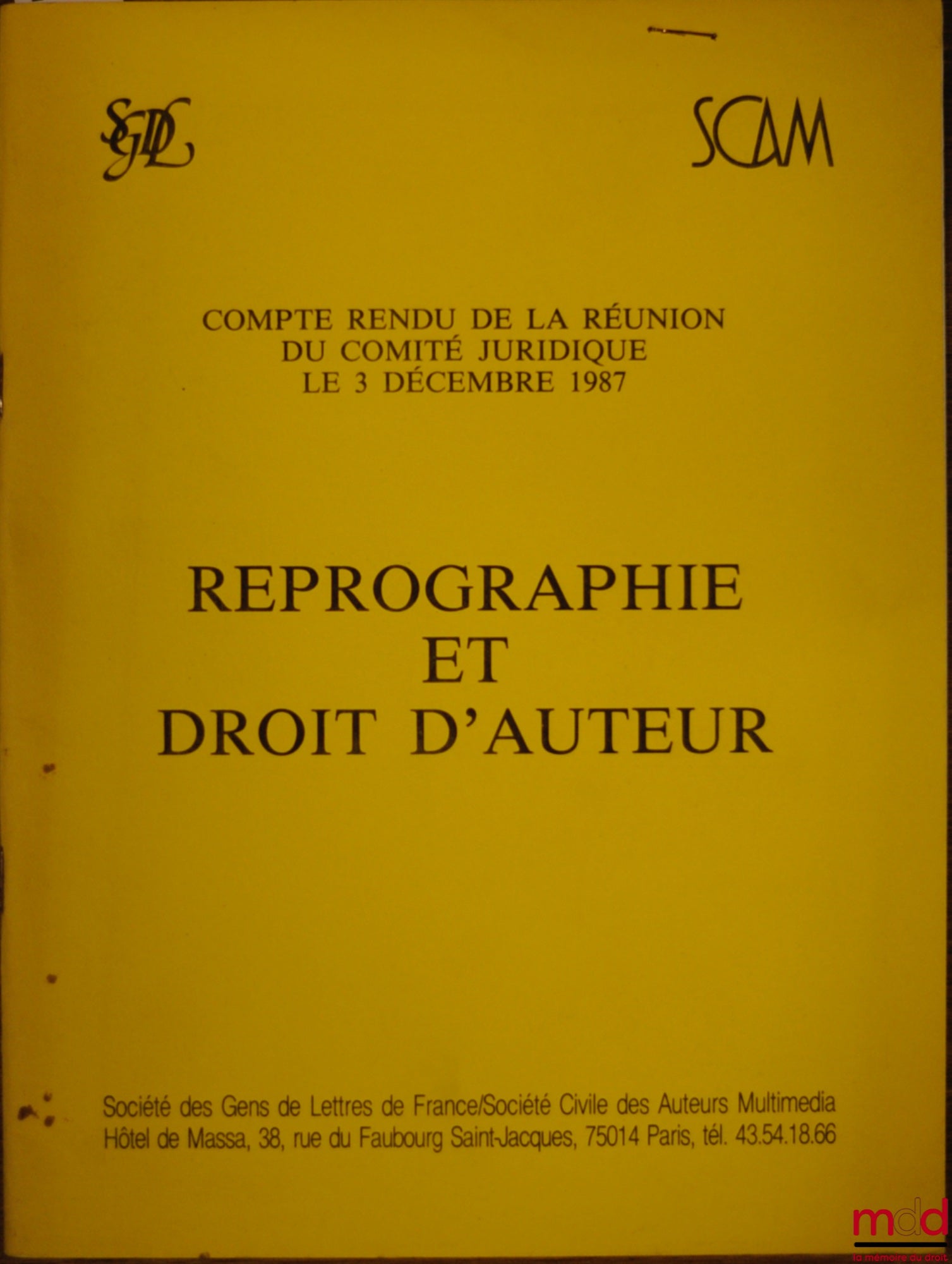 [Colloque] – REPROGRAPHIE ET DROIT D’AUTEUR, Compte-rendu de la Réunion du Comité juridique de la Société des Gens de Lettres de France (…) du 3 décembre 1987
