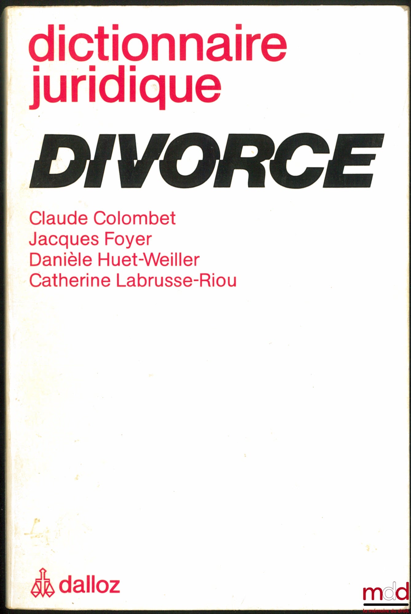 COLOMBET (C.), FOYER (J.), HUET-WEILLER (D.) et LABRUSSE-RIOU (C.) – DICTIONNAIRE JURIDIQUE : DIVORCE
