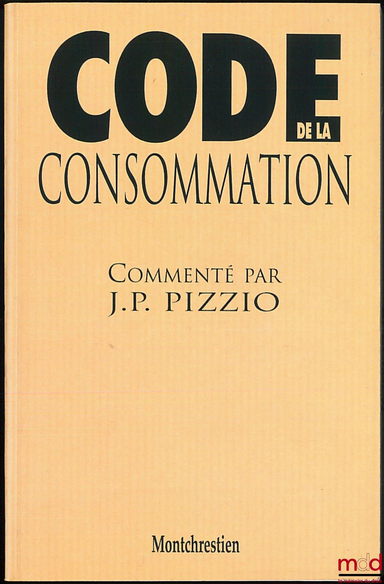 PIZZIO (J.P.) – CODE DE LA CONSOMMATION commenté par (…)