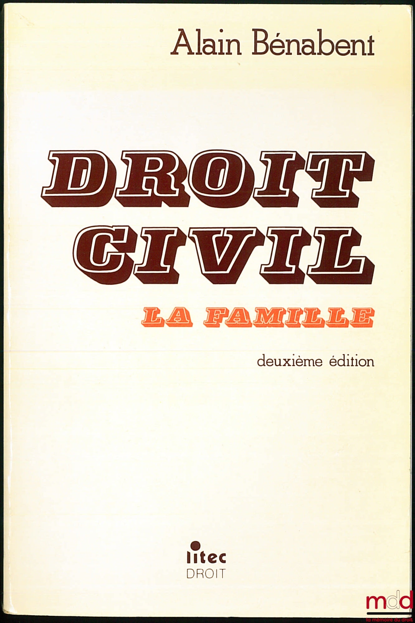 BÉNABENT (Alain) – DROIT CIVIL : LA FAMILLE, 2e éd.
