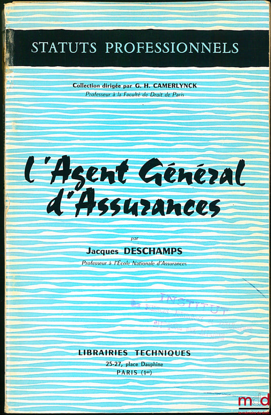 [Statuts], DESCHAMPS (Jacques) – L’AGENT GÉNÉRAL D’ASSURANCES, coll. Statuts professionnels